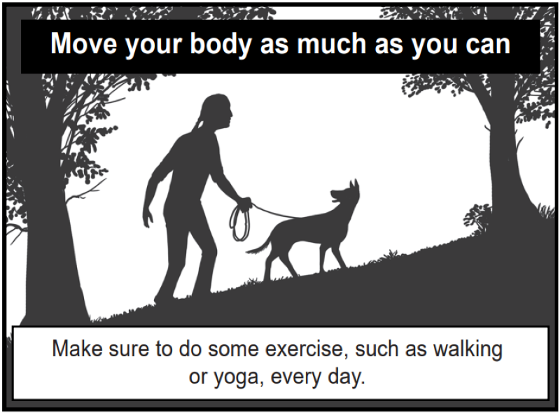 Make sure to do some exercise, such as walking or yoga, every day