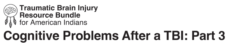 Cognitive Problems After a TBI: Part 3