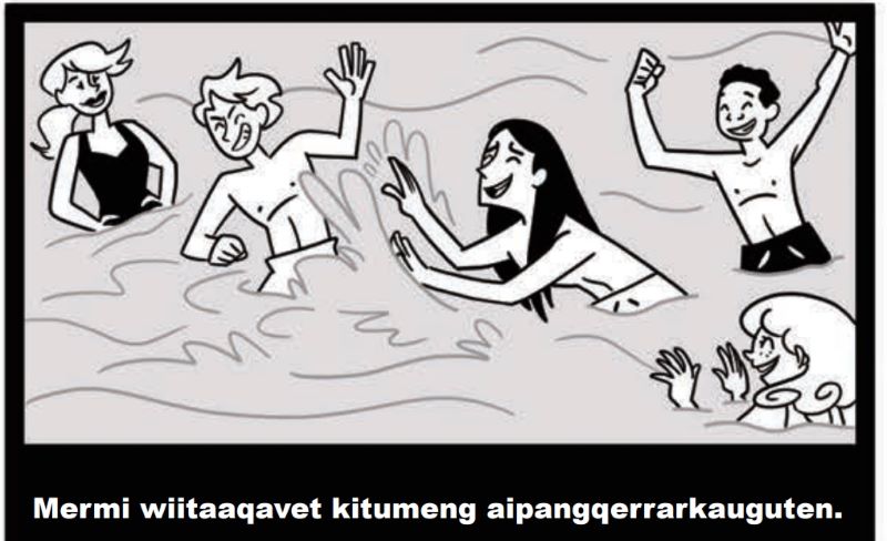 You should always have someone with you when you are in the water.
