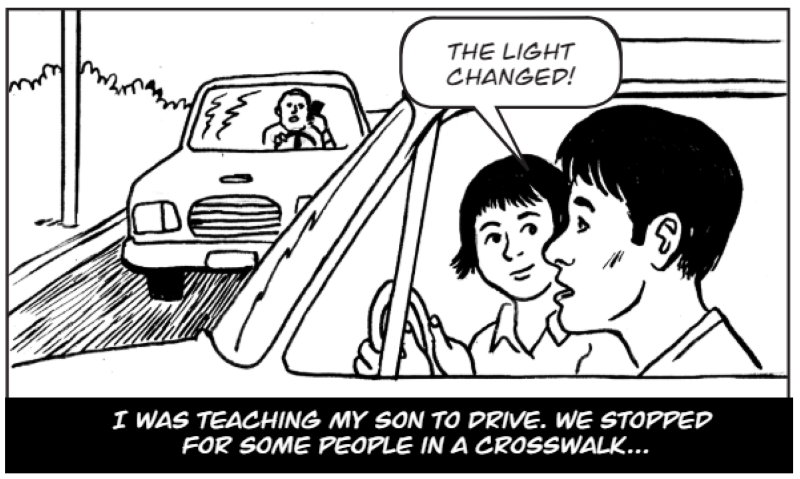 I was teaching my son to drive. We stopped  for some people in a crosswalk...