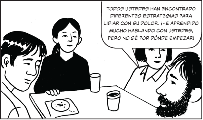 Todos ustedes han encontrado diferentes estrategias para lidiar con su dolor.