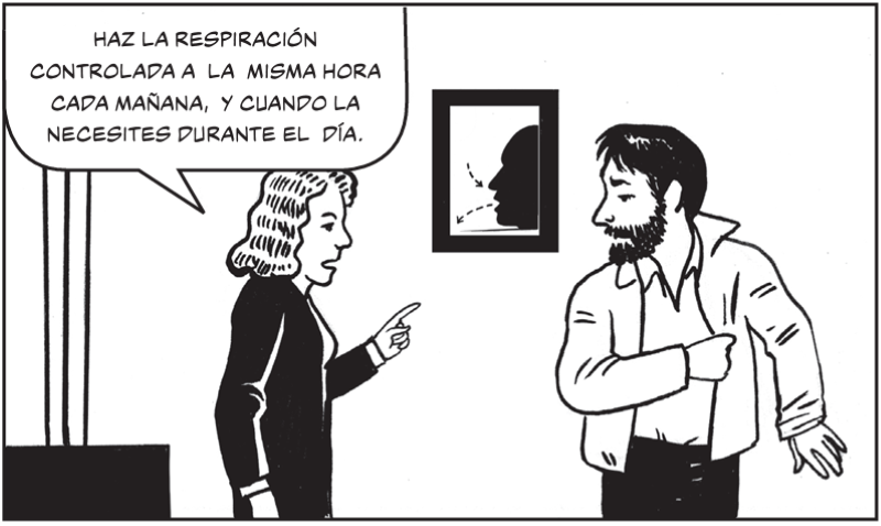 Haz la respiración  controlada a  la  misma hora cada mañana,  y cuando la necesites durante el  día.