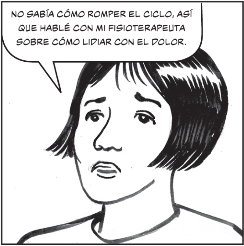No sabía cómo romper el ciclo, así que hablé con mi fisioterapeuta sobre cómo lidiar con el dolor.