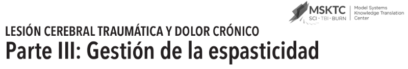 LESIÓN CEREBRAL TRAUMÁTICA Y DOLOR CRÓNICO Parte III: Gestión de la espasticidad