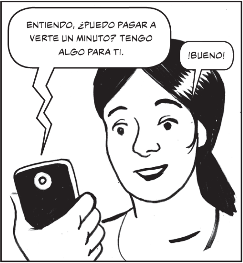 Entiendo, ¿puedo pasar a verte un minuto? Tengo algo para ti.