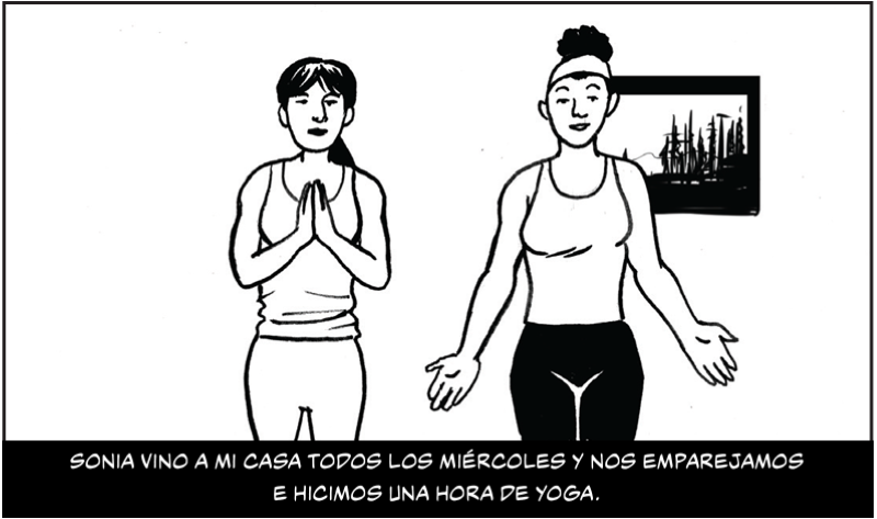 Sonia vino a mi casa todos los miércoles y nos emparejamos e hicimos una hora de yoga.