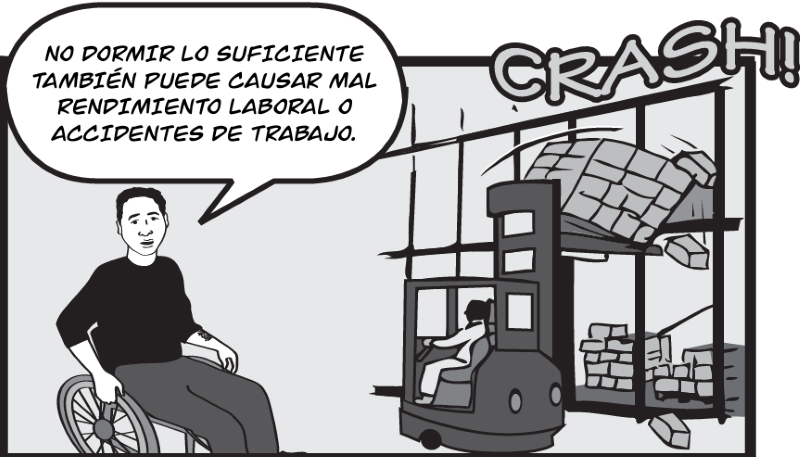 NO DORMIR LO SUFICIENTE TAMBIÉN PUEDE CAUSAR MAL RENDIMIENTO LABORAL O  ACCIDENTES DE TRABAJO.