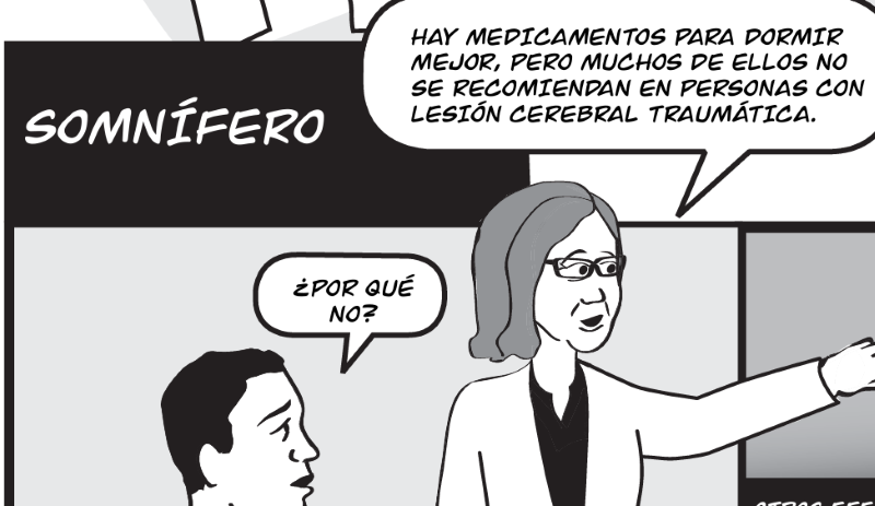 HAY MEDICAMENTOS PARA DORMIR  MEJOR, PERO MUCHOS DE ELLOS NO EN EL CONSULTORIO MÉDICO ¿CUÁLES SON LAS CAUSAS? ¿PUEDO TOMAR UNA  PASTILLA O ALGUNA  OTRA COSA? SE RECOMIENDAN EN PERSONAS CON LESIÓN CEREBRAL TRAUMÁTICA. 