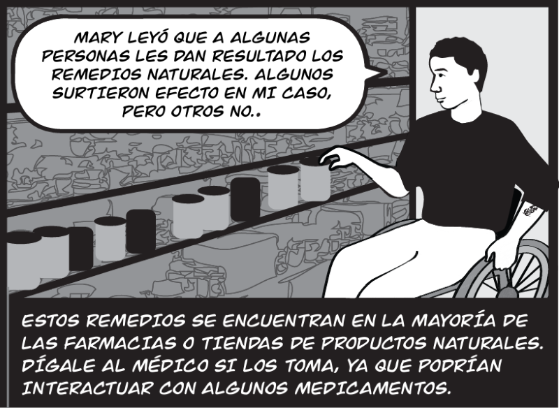 ESTOS REMEDIOS SE ENCUENTRAN EN LA MAYORÍA DE LAS FARMACIAS O TIENDAS DE PRODUCTOS NATURALES. DÍGALE AL MÉDICO SI LOS TOMA, YA QUE PODRÍAN  INTERACTUAR CON ALGUNOS MEDICAMENTOS.