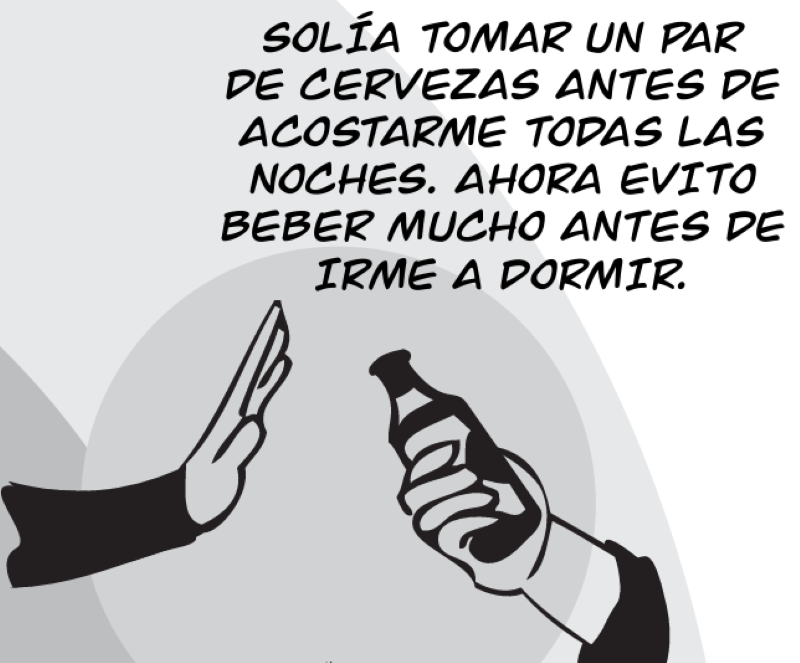 SOLÍA TOMAR UN PAR DE CERVEZAS ANTES DE ACOSTARME TODAS LAS NOCHES. AHORA EVITO BEBER MUCHO ANTES DE IRME A DORMIR.