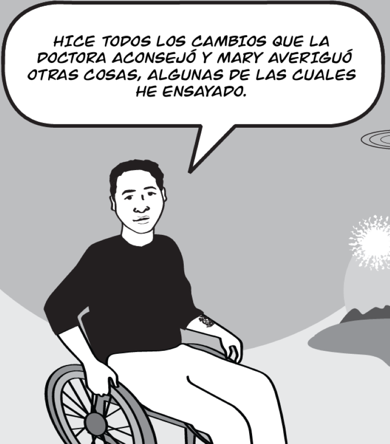 HICE TODOS LOS CAMBIOS QUE LA  DOCTORA ACONSEJÓ Y MARY AVERIGUÓ OTRAS COSAS, ALGUNAS DE LAS CUALES HE ENSAYADO.