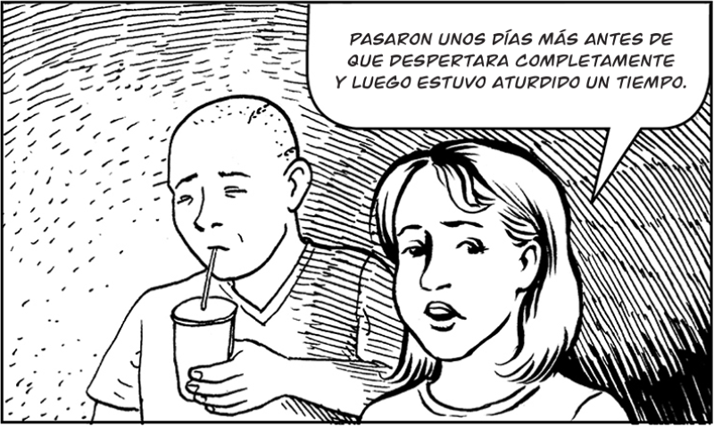 Pasaron unos días más antes de que despertara completamente y luego estuvo aturdido un tiempo.