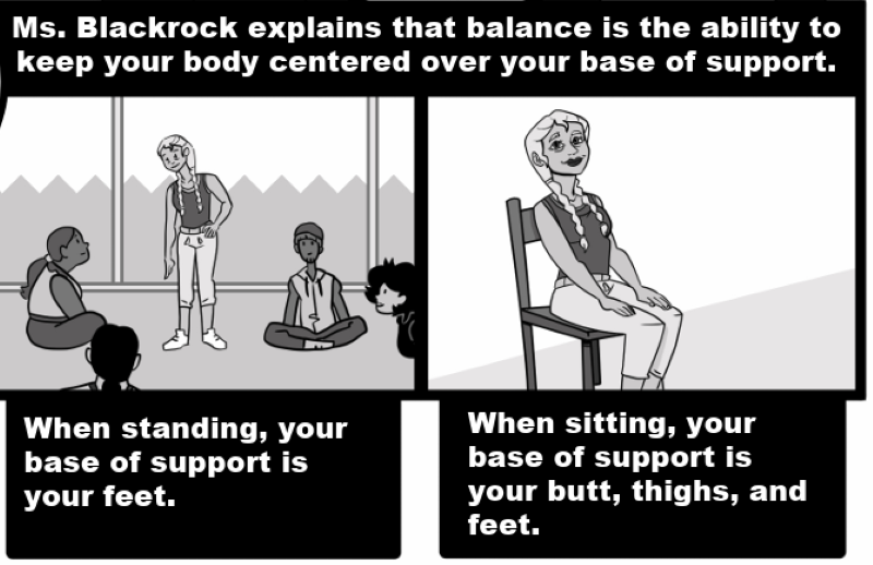 Ms. Blackrock explains that balance is the ability to keep your body centered over your base of support. 