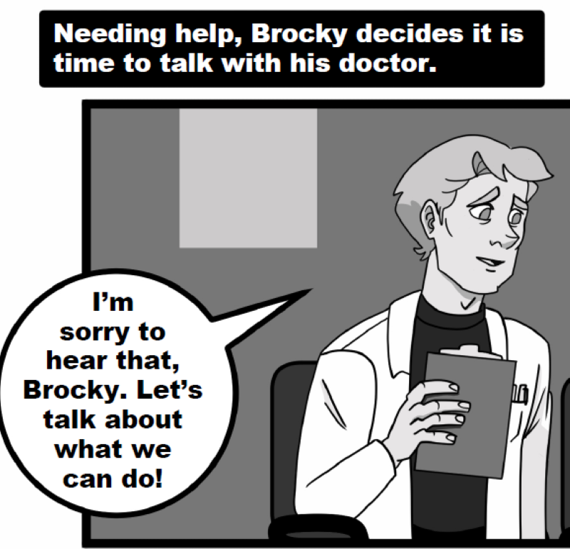 Needing help, Brocky decides it is time to talk with his doctor.