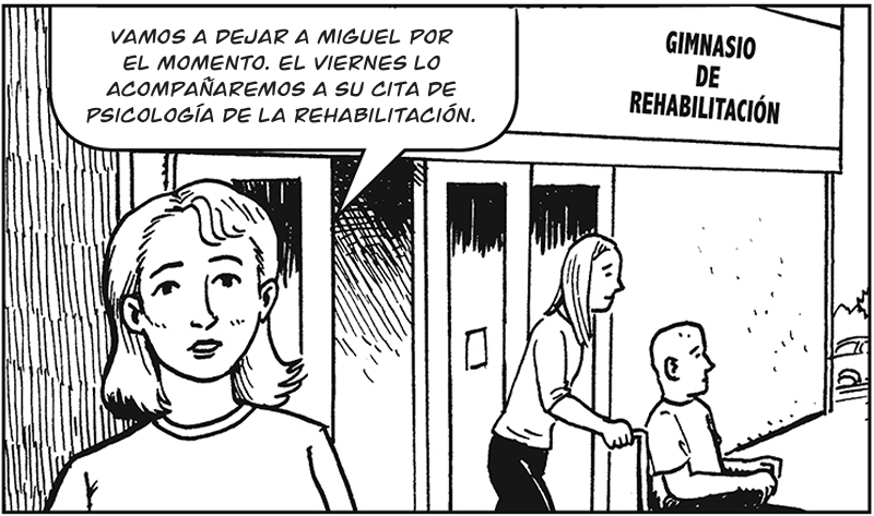 Vamos a dejar a Miguel por  el momento. El viernes lo  acompañaremos a su cita de  psicología de la rehabilitación.