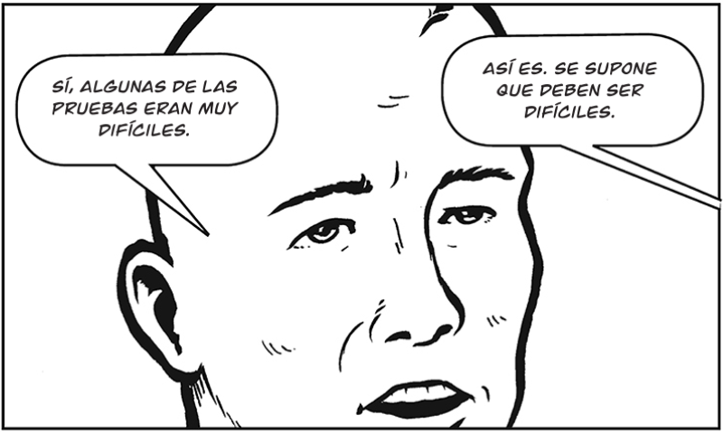 Sí, algunas de las pruebas eran muy difíciles.
