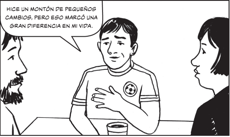 Hice un montón de pequeños cambios, pero eso marcó una gran diferencia en mi vida.