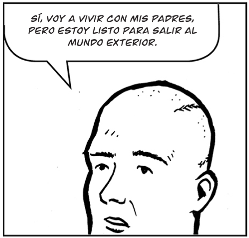 Sí, voy a vivir con mis padres, pero estoy listo para salir al mundo exterior.