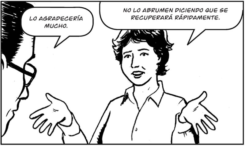No lo abrumen diciendo que se recuperará rápidamente. 