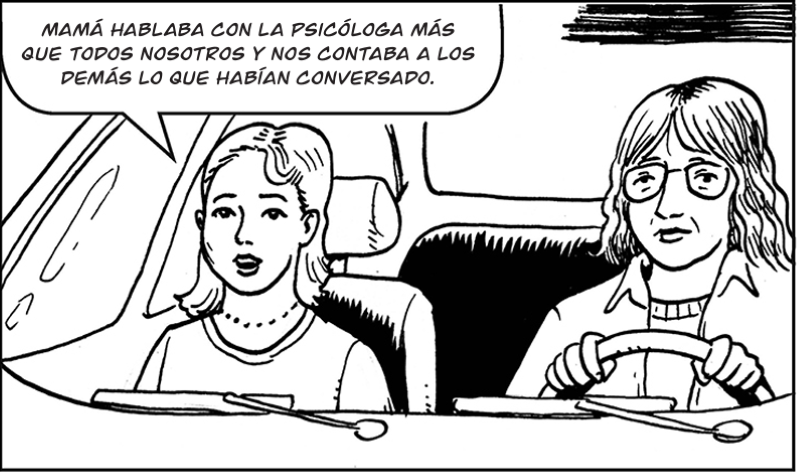 Mamá hablaba con la psicóloga más que todos nosotros y nos contaba a los demás lo que habían conversado.