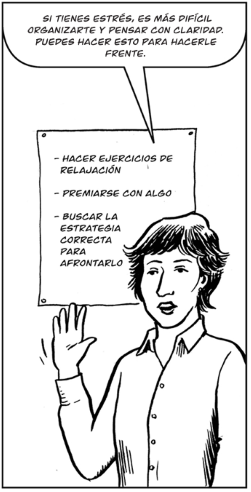 Si tienes estrés, es más difícil  organizarte y pensar con claridad. Puedes hacer esto para hacerle  frente. 