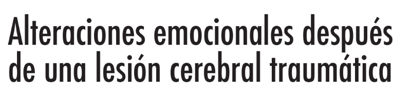 Alteraciones emocionales después de una lesión cerebral traumática