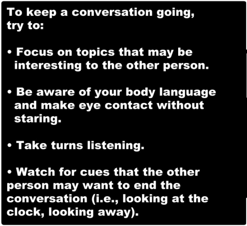 To keep a conversation going, try to: