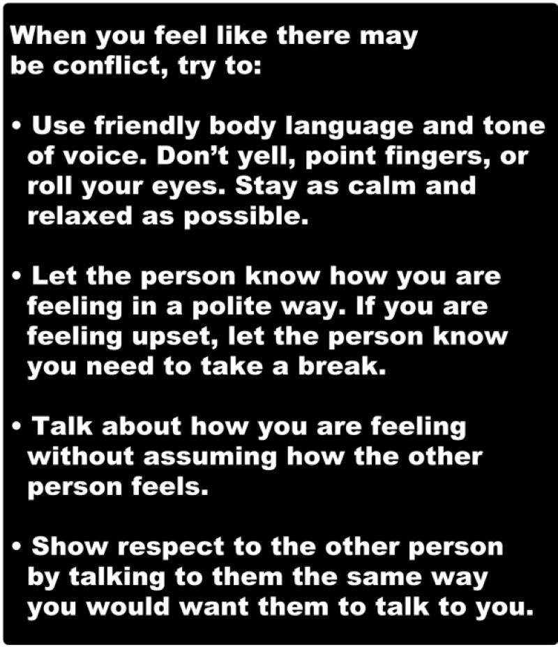 When you feel like there may be conflict, try to: