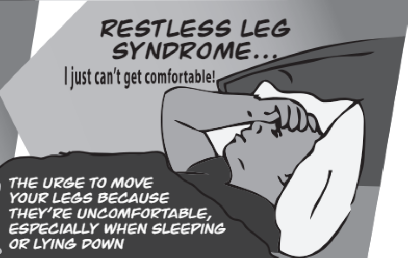 Restless leg Syndrome.